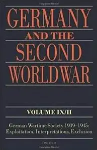 Germany and the Second World War - Vol. IX II - German Wartime Society 1939-1945