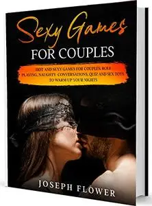Sexy Games for Couples: Warm Up your Nights with Hot Role Playing, Sexy Games and Toys