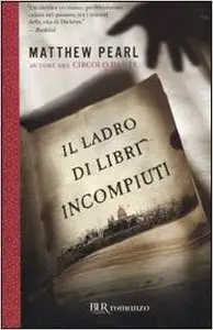 Il ladro di libri incompiuti di Matthew Pearl