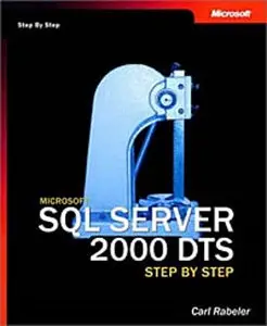  Carl Rabeler, Microsoft SQL Server 2000 DTS Step by Step (Repost) 