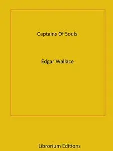 «Captains Of Souls» by Edgar Wallace