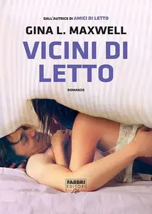 Gina L. Maxwell - Serie Fighting for love 03. Vicini di letto