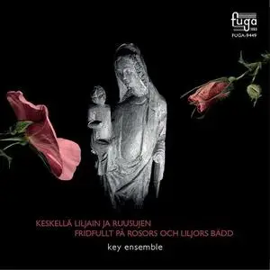 Key Ensemble - Keskellä liljain ja ruusujen (2021)