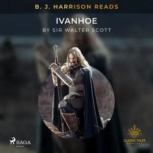 «B. J. Harrison Reads Ivanhoe» by Walter Scott