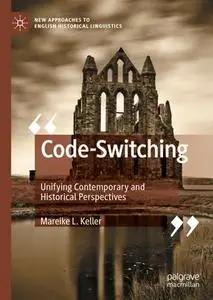 Code-Switching: Unifying Contemporary and Historical Perspectives (Repost)