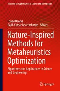 Nature-Inspired Methods for Metaheuristics Optimization: Algorithms and Applications in Science and Engineering