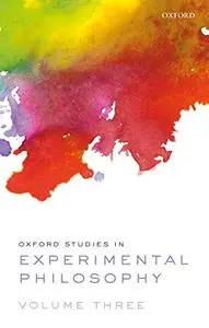 Oxford Studies in Experimental Philosophy, Volume 3