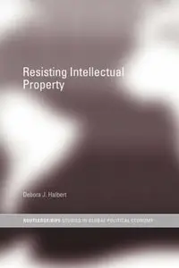 Resisting Intellectual Property Law