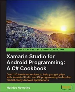 Xamarin Studio for Android Programming: A C# Cookbook