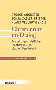 Christentum im Dialog. Perspektiven christlicher Identität in einer pluralen Gesellschaft (eds.)