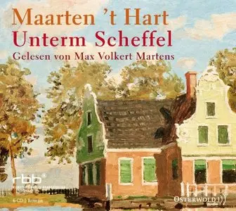 Maarten 't Hart - Unterm Scheffel