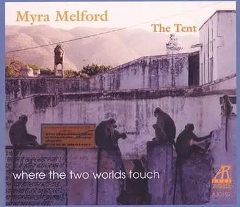 Myra Melford & The Tent - Where the Two Worlds Touch (2004)