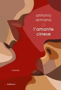 Antonio Armano - L'amante cinese