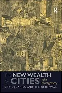 The New Wealth of Cities: City Dynamics and the Fifth Wave Ed 2