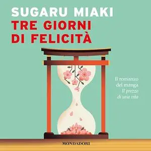 «Tre giorni di felicità» by Miaki Sugaru