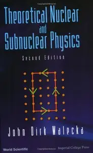 Theoretical Nuclear and Subnuclear Physics, 2nd Edition