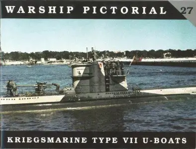 Kriegsmarine Type VII U-Boats (Warship Pictorial No. 27)