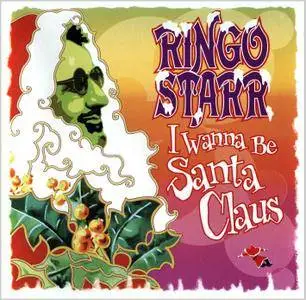 Ringo Starr - I Wanna Be Santa Claus (1999)