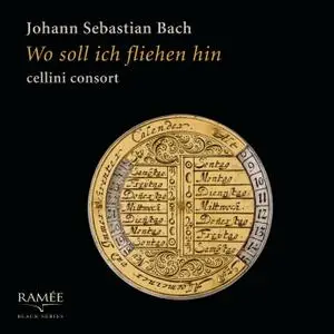 Cellini Consort - Bach: Wo soll ich fliehen hin (2019)