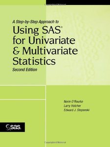 A Step-by-Step Approach to Using SAS for Univariate and Multivariate Statistics, 2nd Edition (repost)