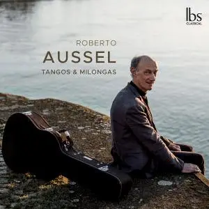 Roberto Aussel - Tangos & Milongas (2019) [Official Digital Download 24/96]