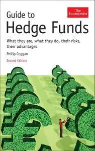 Guide to Hedge Funds: What They Are, What They Do, Their Risks, Their Advantages, 2nd Edition