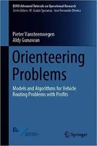 Orienteering Problems: Models and Algorithms for Vehicle Routing Problems With Profits