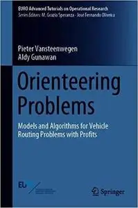 Orienteering Problems Models and Algorithms for Vehicle Routing Problems With Profits