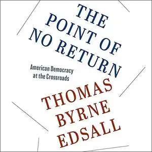 The Point of No Return: American Democracy at the Crossroads [Audiobook]