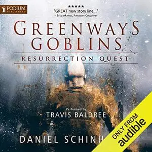Greenways Goblins: Resurrection Quest, Book 1 [Audiobook]