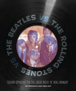 The Beatles vs. The Rolling Stones: Sound Opinions on the Great Rock 'n' Roll Rivalry (repost)