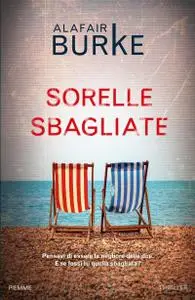 Alafair Burke - Sorelle sbagliate