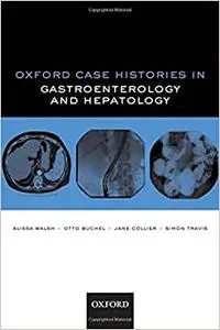 Oxford Case Histories in Gastroenterology and Hepatology