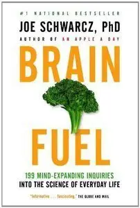 Brain Fuel: 199 Mind-Expanding Inquiries Into the Science of Everyday Life (repost)