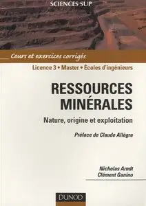 Ressources minérales: cours et exercices corrigés. Préface Claude Allègre