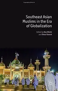 Southeast Asian Muslims in the Era of Globalization (repost)