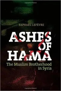 Ashes of Hama: The Muslim Brotherhood in Syria