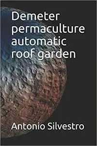 Demeter permaculture automatic roof garden