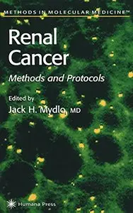 Renal Cancer: Methods and Protocols (Methods in Molecular Medicine) by Jack H. Mydlo