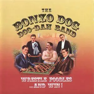 The Bonzo Dog Doo-Dah Band - Wrestle Poodles... And Win! (2006)