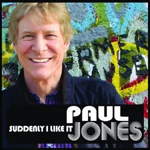 Paul Jones - Suddenly I Like It (2015)