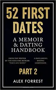 52 First Dates - Part 2: A Memoir & Dating Handbook