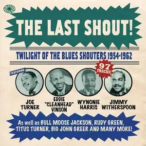Various Artists - The Last Shout! Twilight of the Blues Shouters 1954-1962 (2014)
