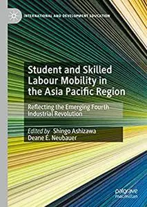 Student and Skilled Labour Mobility in the Asia Pacific Region