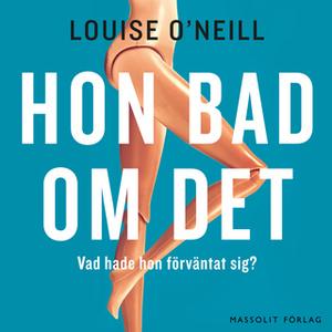 «Hon bad om det» by Louise O’Neill