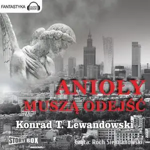 «Anioły muszą odejść» by Konrad T. Lewandowski
