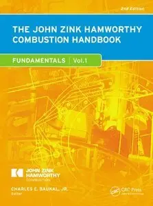 The John Zink Hamworthy Combustion Handbook, Second Edition: Volume 1 - Fundamentals, 2nd edition (Repost)