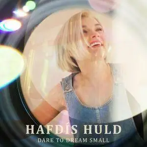 Hafdís Huld - Dare to Dream Small (2017)
