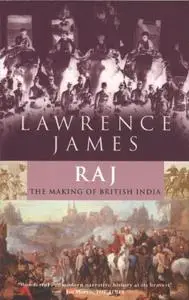 Raj: The Making and Unmaking of British Indi