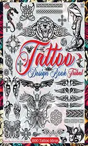 Tattoo Design Book: Tribal Tattoos, Celtic Knots, Crosses and Ornaments.